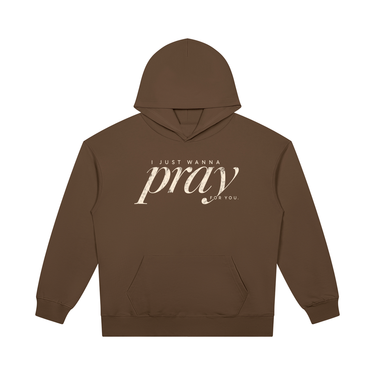 PRAY FOR YOU — Heavyweight Pullover Hoodie