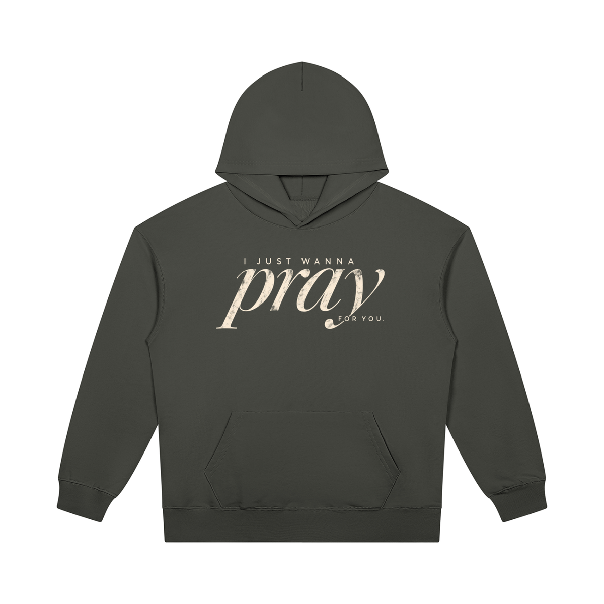 PRAY FOR YOU — Heavyweight Pullover Hoodie