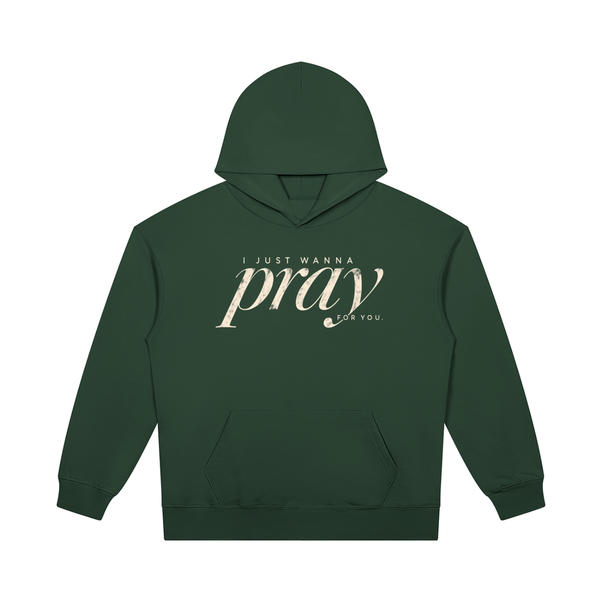 PRAY FOR YOU — Heavyweight Pullover Hoodie