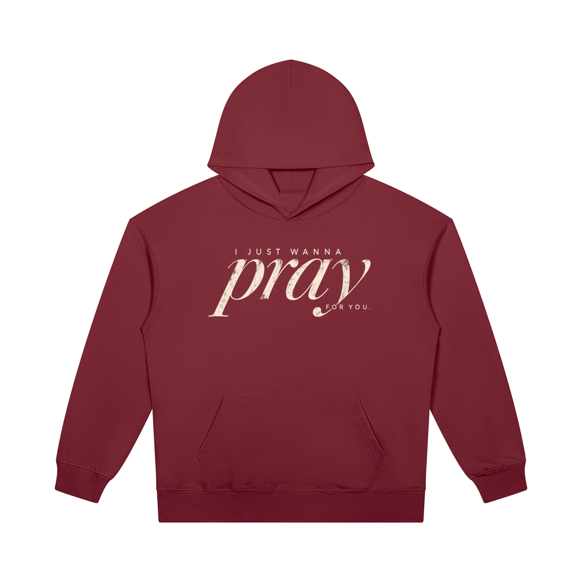 PRAY FOR YOU — Heavyweight Pullover Hoodie